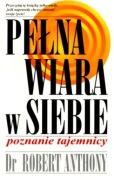 Dr Robert Anthony Pełna wiara w siebie