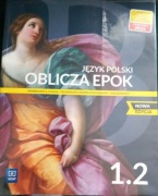 Oblicza epok 1.2 język polski.Nowa edycja.