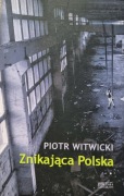 Piotr Witwicki - Znikająca Polska