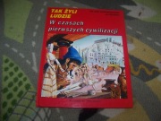 TAK ŻYLI LUDZIE - W CZASACH PIERWSZYCH CYWILIZACJI