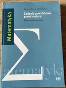 Zadania powtórkowe przed maturą z matematyki poziom rozszerzony