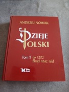 Andrzej Nowak - Dzieje Polski tom 1