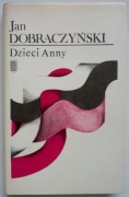Dzieci Anny - Jan Dobraczyński
