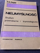 Nieumyślnosc. Studium prawnokarne i kryminologiczne. P.S. Dagiel 1981 r 