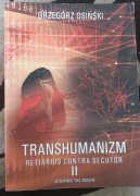 Transhumanizm Grzegorz Osiński Sztuczna Inteligencja Technonauka 