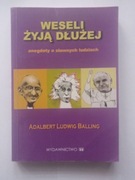 Adalbert Ludwig Balling Weseli żyją dłużej