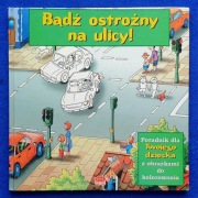 Bądź ostrożny na ulicy.