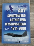 Asy światowego lotnictwa myśliwskiego 1914-2000 Mike Spick
