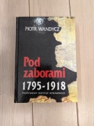 Pod Zaborami 1795-1918 -  Piotr Wandycz