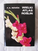 WIELKI ATLAS ROŚLIN  F.A.NOWAK