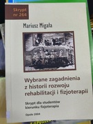 WYBRANE ZAGADNIENIA Z HISTORII ROZWOJU REHABILITACJI I FIZJOTERAPII Migała