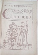 WALERY PRZYBOROWSKI - CHROBRY 1-2 część