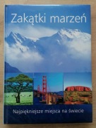 Zakątki marzeń. Najpiękniejsze miejsca na świecie