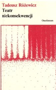 Tadeusz Różewicz Teatr niekonsekwencji