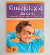 Unikat Kinezjologia dla dzieci Jak uwolnić się od blokad w uczeniu się. 