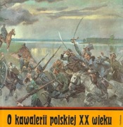 O kawalerii polskiej XX wieku - Leżeński II RP Legiony album konie