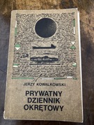 Prywatny dziennik okrętowy - Jerzy Kowalikowski