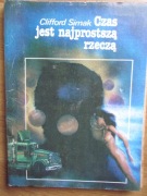 Czas jest najprostszą rzeczą __  Clifford Simak