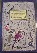 Lawendowy pył Danuta Marcinkowski Ewa Marcinkowski-Schmidt Klaudyna Schmidt