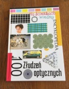 100 złudzeń optycznych” encyklopedia na ścieżkach wiedzy