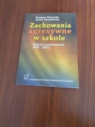 Zachowania agresywne w szkole K. Ostrowska J.Surzykiewicz