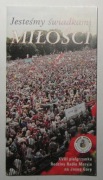 JESTEŚMY ŚWIADKAMI MIŁOŚCI XVIII PIELGRZYMKA RODZINY RADIA MARYJA 2010 ROK 