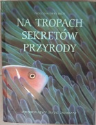 Na tropach sekretów przyrody