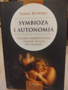 Symbioza i autonomia Trauma symbiotyczna i miłość wolna od uwikłań, Ruppert