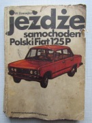 Jeżdżę samochodem Polski Fiat 125 P __ Wojciech Szenejko