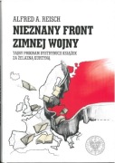 Nieznany front Zimnej Wojny. Alfred A. Reisch
