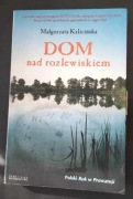 Dom nad rozlewiskiem - Małgorzata Kalicińska