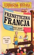 Strrraszna historia, Frenetyczna Francja - Terry Deary