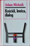 KOŚCIÓŁ, LEWICA, DIALOG - Adam Michnik