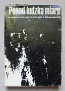 1495 Ponad ludzką miarę wspomnienia operowanych z Ravensbruck Wydanie 3