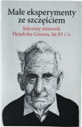 Hendrik Groen - Małe eksperymenty za szczęściem