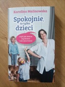 Spokojnie, to tylko dzieci, czyli jak dobrze wychować i nie zwariować