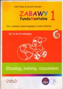Zabawy fundaMentalne 1. Chodzę, mówię, rozumiem - Colin Rose, Gordon Dryden