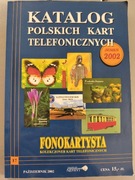 Katalog polskich kart telefonicznych. Fonokartysta 2002. Wyd. Nefryt