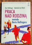 Praca nad rodziną. Metoda Berta Hellingera Bert Hellinger, Gabriele Hovel