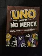 Uno no mercy.    