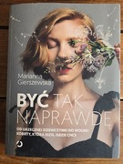 Być tak naprawdę.  M. Gierszewska