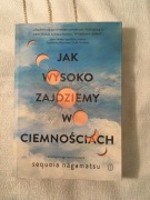 SEQUOIA NAGAMATSU JAK WYSOKO ZAJDZIEMY W CIEMNOŚCIACH
