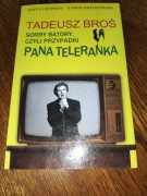 Tadeusz Broś, sorry batory, czyli przypadki Pana Teleranka - Czupryn