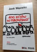 100 KIJÓW W MROWISKO JACEK WĄSOWICZ