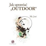 Jak uprawiać Outdoor Mr. Jose
