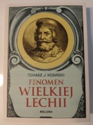 Fenomen Wielkiej Lechii. Tomasz J. Kosiński - stan bardzo dobry 