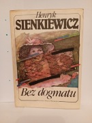 Bez dogmatu Henryk Sienkiewicz
