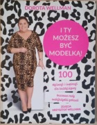 I ty możesz być modelką - Dorota Wellman