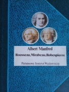 Albert Manfred: Rousseau, Mirabeau, Robespierre