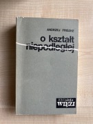 Andrzej Friszke „O kształt niepodległej”